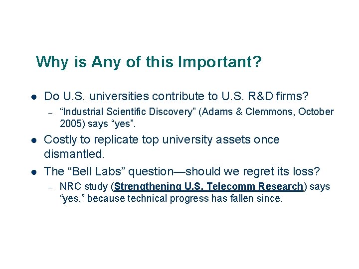 Why is Any of this Important? l Do U. S. universities contribute to U.