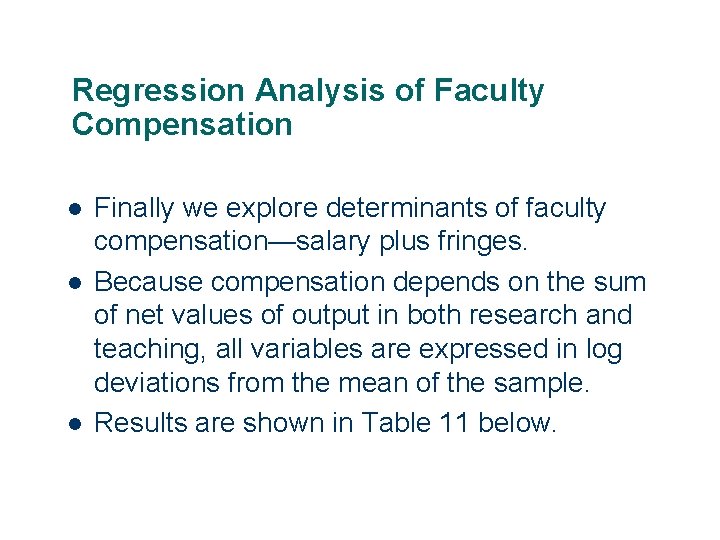 Regression Analysis of Faculty Compensation l l l 30 Finally we explore determinants of