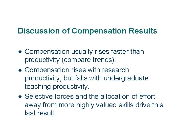 Discussion of Compensation Results l l l 32 Compensation usually rises faster than productivity