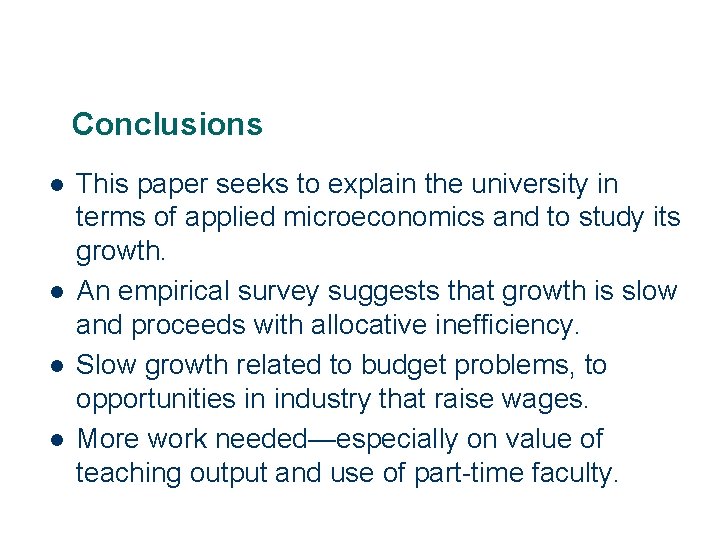 Conclusions l l 33 This paper seeks to explain the university in terms of