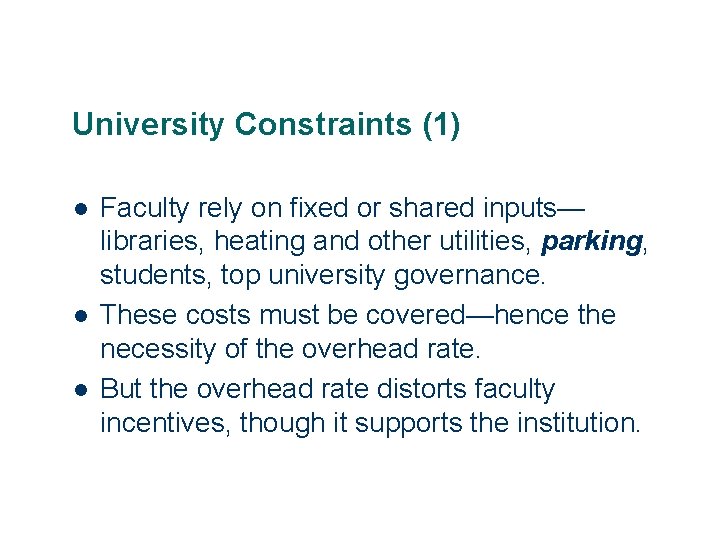 University Constraints (1) l l l 8 Faculty rely on fixed or shared inputs—