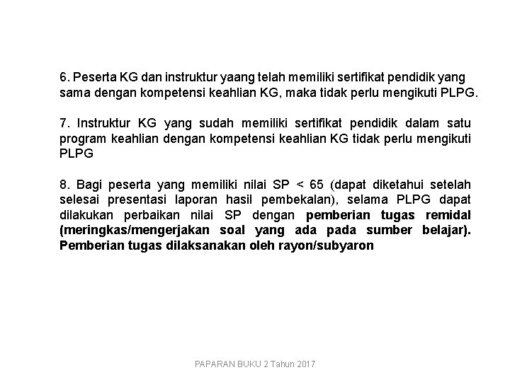 6. Peserta KG dan instruktur yaang telah memiliki sertifikat pendidik yang sama dengan kompetensi