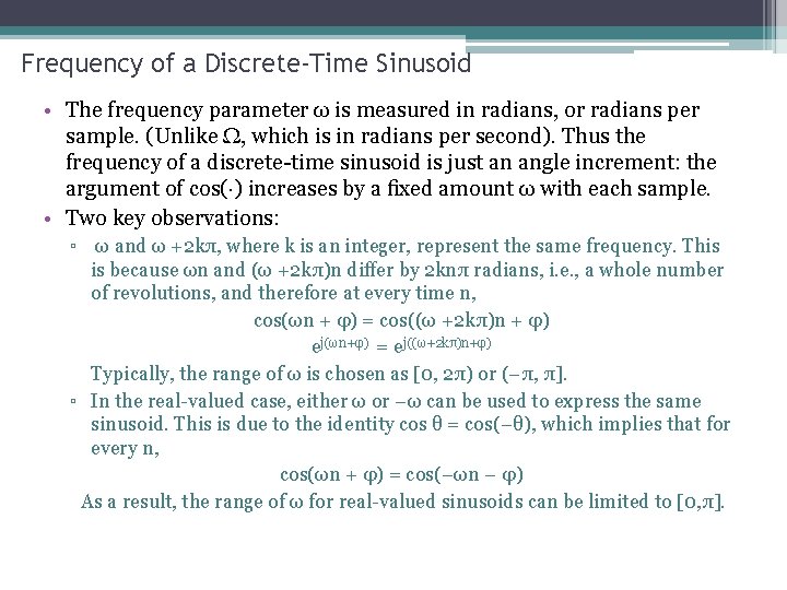 Frequency of a Discrete-Time Sinusoid • The frequency parameter ω is measured in radians,