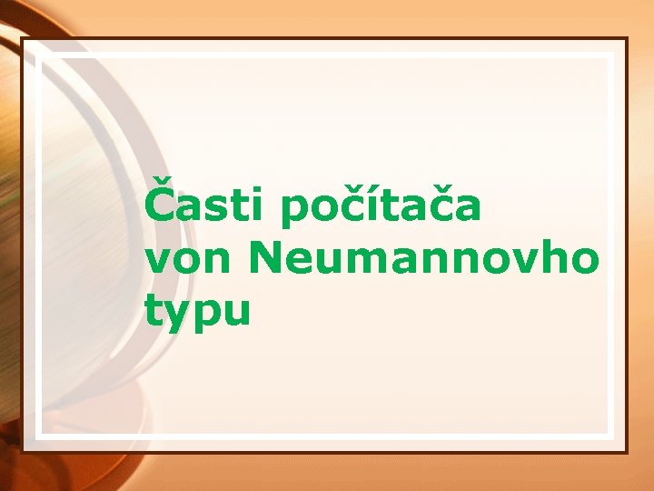 Časti počítača von Neumannovho typu 