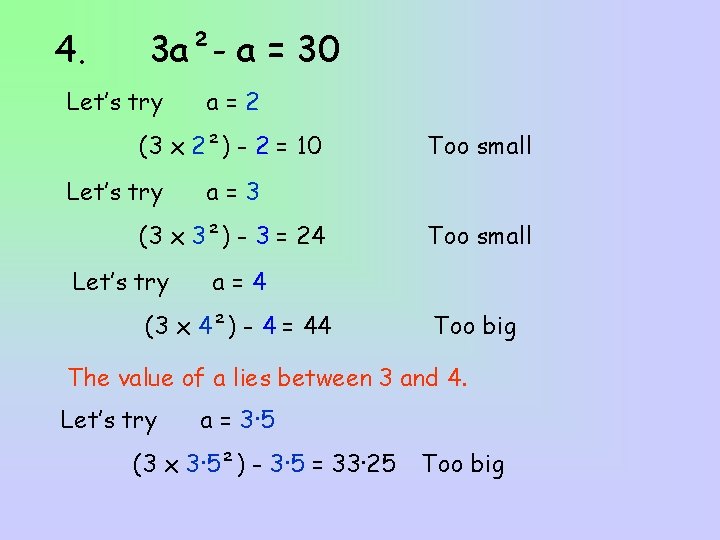 4. 3 a²- a = 30 Let’s try a=2 (3 x 2²) - 2