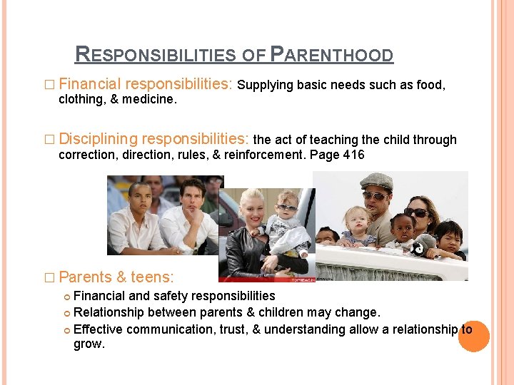 RESPONSIBILITIES OF PARENTHOOD � Financial responsibilities: Supplying basic needs such as food, clothing, &