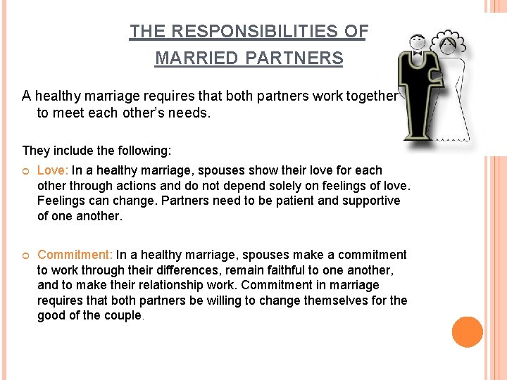 THE RESPONSIBILITIES OF MARRIED PARTNERS A healthy marriage requires that both partners work together