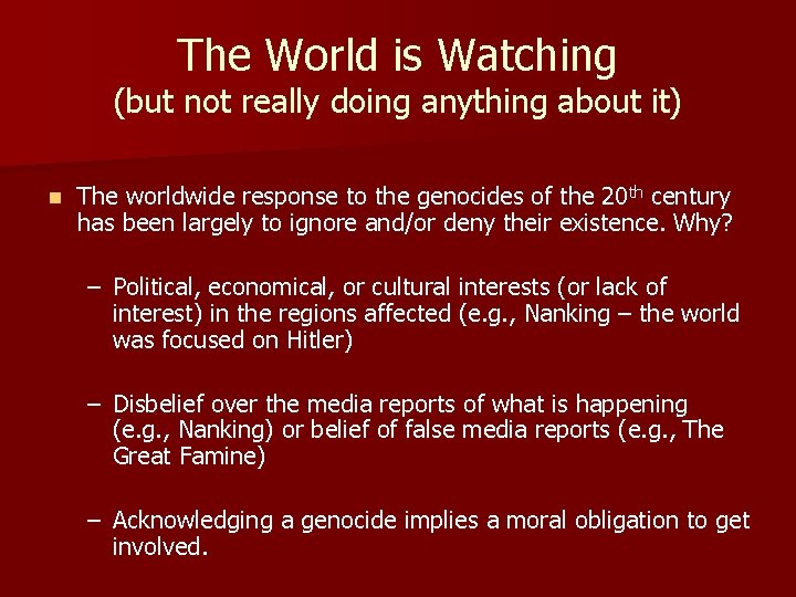 The World is Watching (but not really doing anything about it) n The worldwide