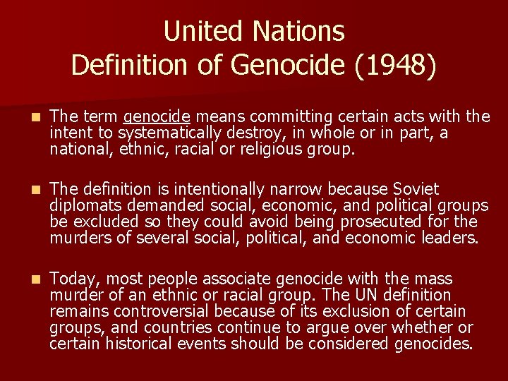 United Nations Definition of Genocide (1948) n The term genocide means committing certain acts