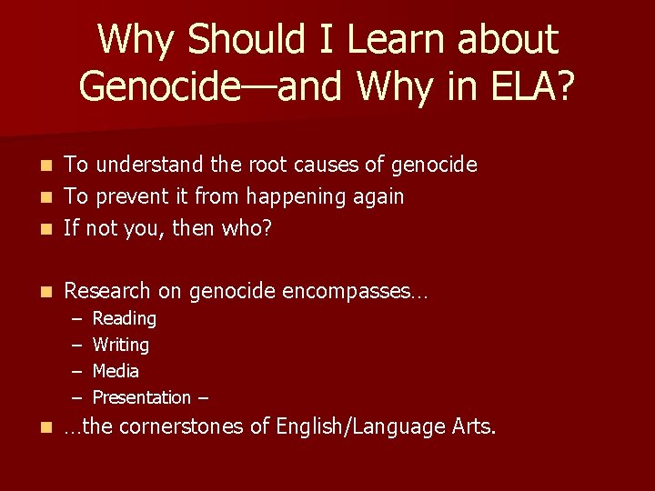 Why Should I Learn about Genocide—and Why in ELA? To understand the root causes