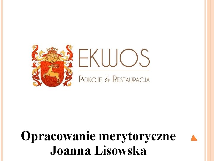 Opracowanie merytoryczne Joanna Lisowska 