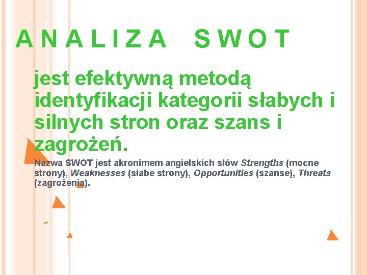 A N A L I Z A S W O T jest efektywną metodą