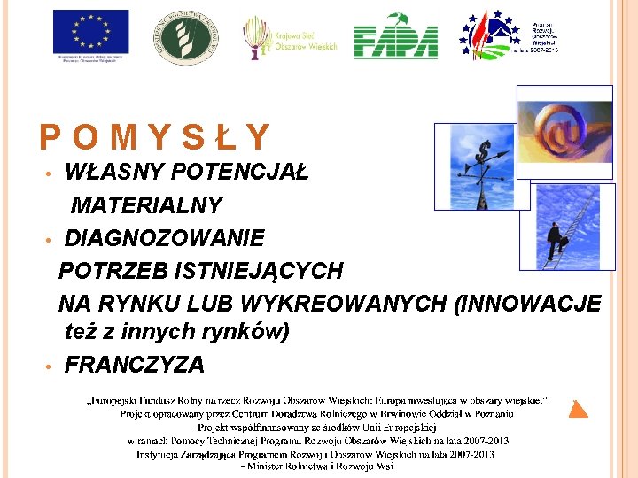 P O M Y S Ł Y • • • WŁASNY POTENCJAŁ MATERIALNY DIAGNOZOWANIE