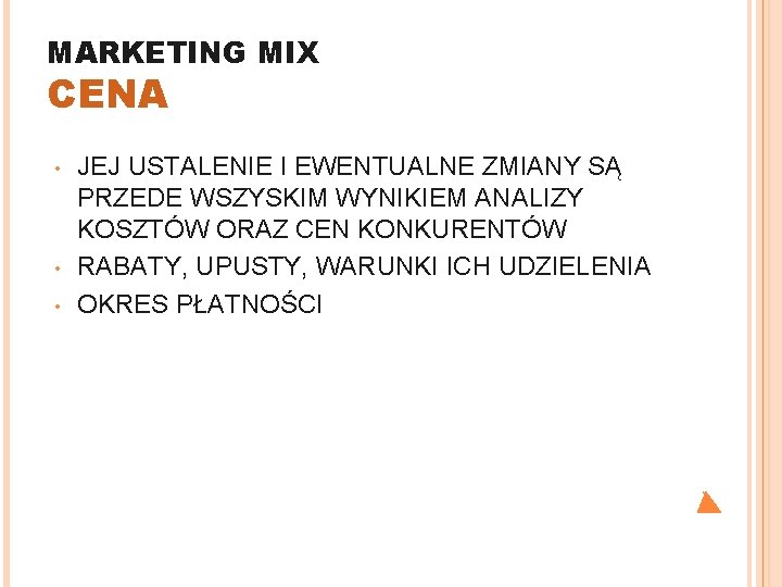 MARKETING MIX CENA • • • JEJ USTALENIE I EWENTUALNE ZMIANY SĄ PRZEDE WSZYSKIM