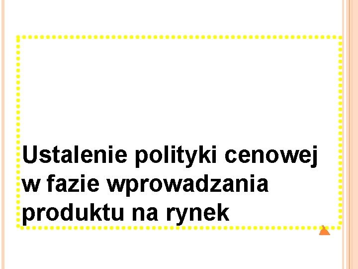 Ustalenie polityki cenowej w fazie wprowadzania produktu na rynek 