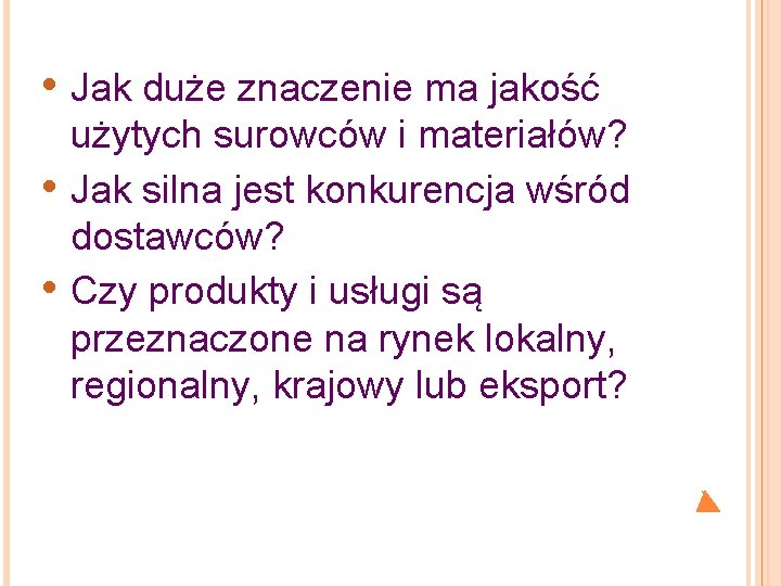  • Jak duże znaczenie ma jakość • • użytych surowców i materiałów? Jak