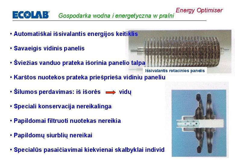 Gospodarka wodna i energetyczna w pralni Energy Optimiser • Automatiškai išsivalantis energijos keitiklis •