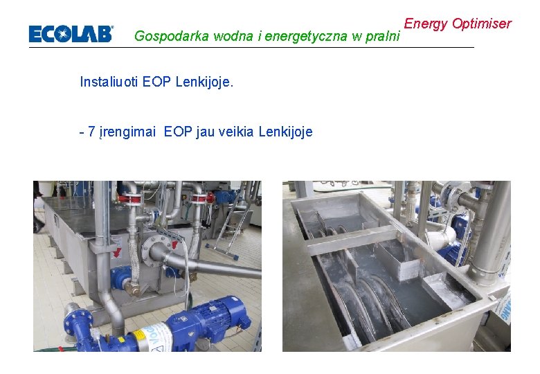 Gospodarka wodna i energetyczna w pralni Instaliuoti EOP Lenkijoje. - 7 įrengimai EOP jau