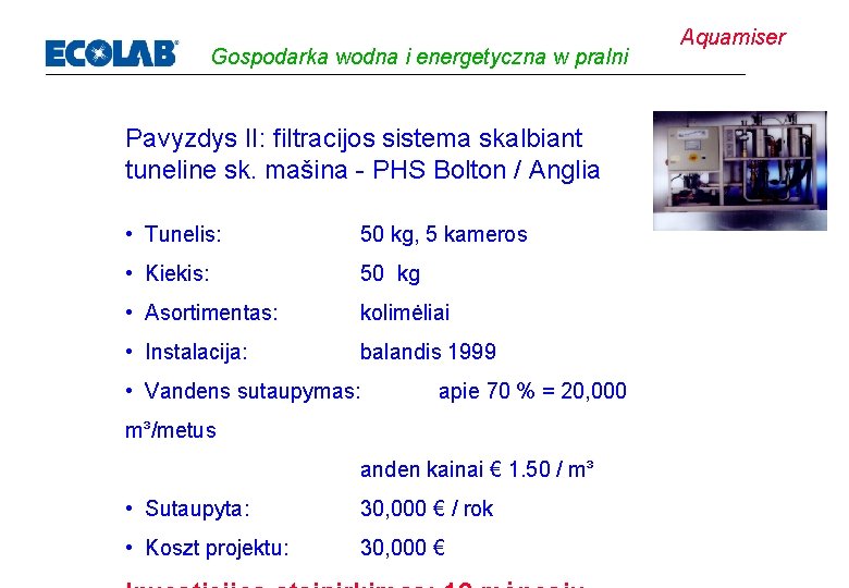 Gospodarka wodna i energetyczna w pralni Pavyzdys II: filtracijos sistema skalbiant tuneline sk. mašina