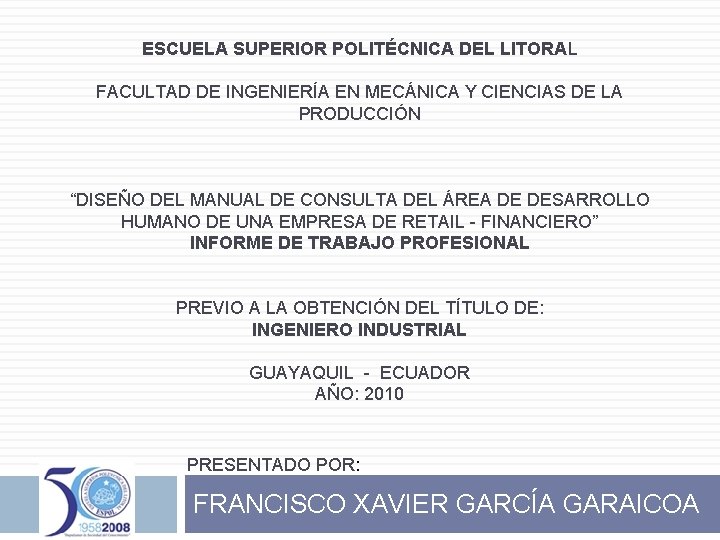 ESCUELA SUPERIOR POLITÉCNICA DEL LITORAL FACULTAD DE INGENIERÍA EN MECÁNICA Y CIENCIAS DE LA