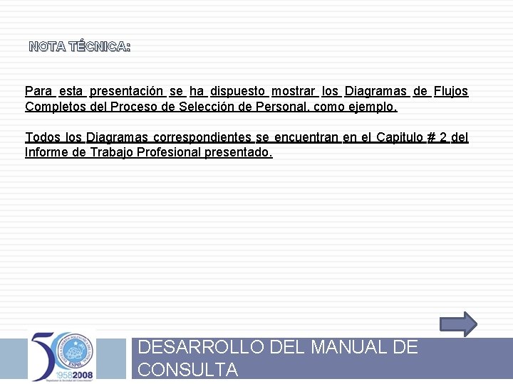 NOTA TÉCNICA: Para esta presentación se ha dispuesto mostrar los Diagramas de Flujos Completos