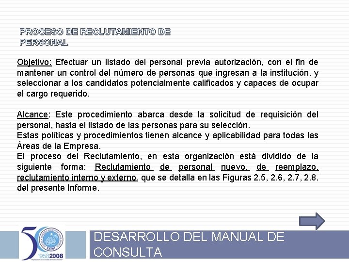 PROCESO DE RECLUTAMIENTO DE PERSONAL Objetivo: Efectuar un listado del personal previa autorización, con