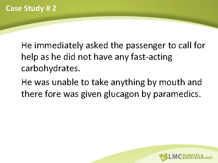 Case Study # 2 He immediately asked the passenger to call for help as