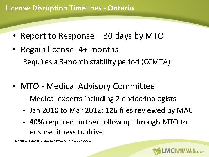 License Disruption Timelines - Ontario • Report to Response = 30 days by MTO