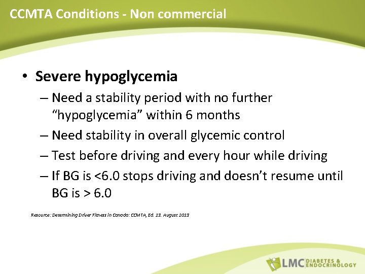 CCMTA Conditions - Non commercial • Severe hypoglycemia – Need a stability period with