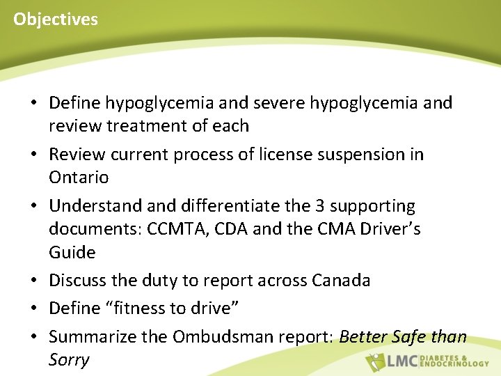 Objectives • Define hypoglycemia and severe hypoglycemia and review treatment of each • Review