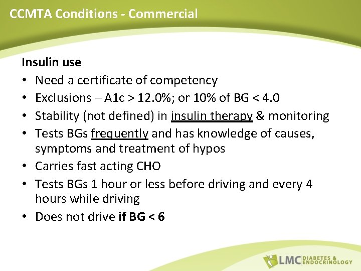 CCMTA Conditions - Commercial Insulin use • Need a certificate of competency • Exclusions