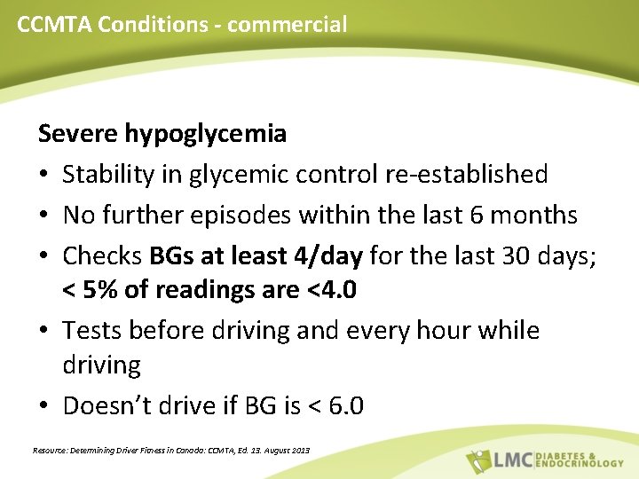 CCMTA Conditions - commercial Severe hypoglycemia • Stability in glycemic control re-established • No