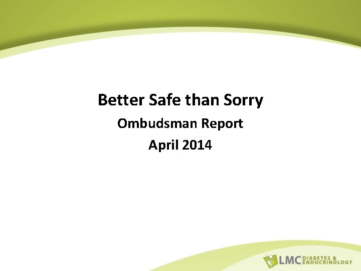 Better Safe than Sorry Ombudsman Report April 2014 