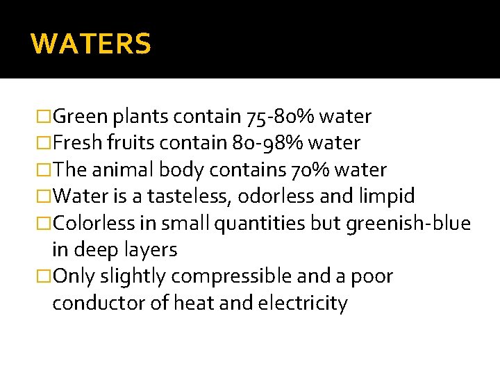 WATERS �Green plants contain 75 -80% water �Fresh fruits contain 80 -98% water �The WATERS �Green plants contain 75 -80% water �Fresh fruits contain 80 -98% water �The