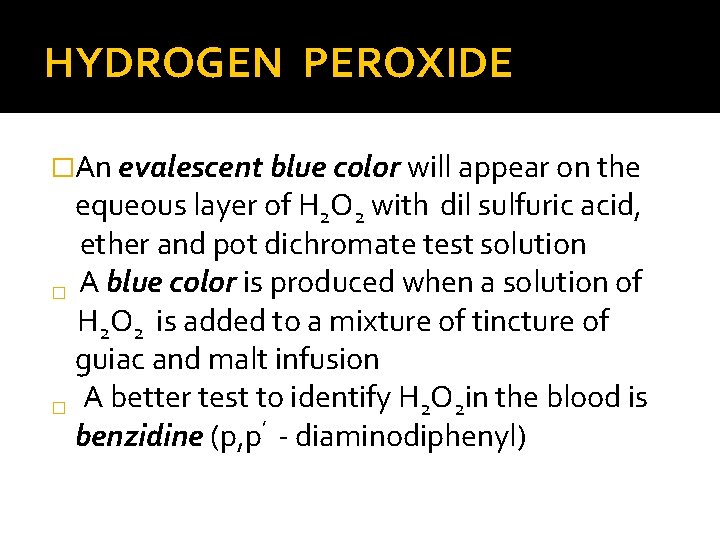 HYDROGEN PEROXIDE �An evalescent blue color will appear on the equeous layer of H