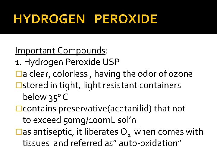 HYDROGEN PEROXIDE Important Compounds: 1. Hydrogen Peroxide USP �a clear, colorless , having the HYDROGEN PEROXIDE Important Compounds: 1. Hydrogen Peroxide USP �a clear, colorless , having the