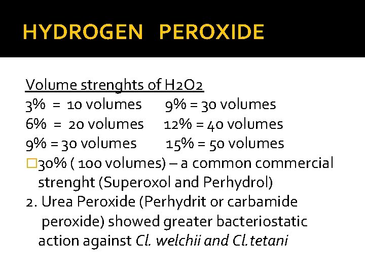 HYDROGEN PEROXIDE Volume strenghts of H 2 O 2 3% = 10 volumes 9%