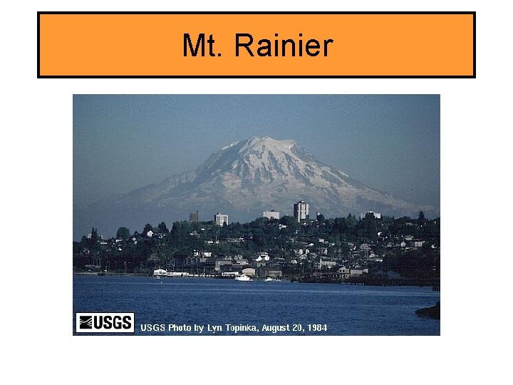 Mt. Rainier Mt. Rainier