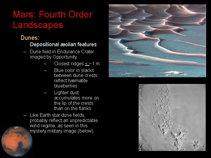 Mars: Fourth Order Landscapes • Dunes: – Depositional æolian features – Dune field in