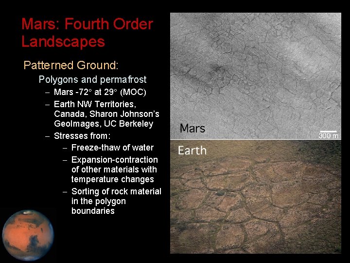 Mars: Fourth Order Landscapes • Patterned Ground: – Polygons and permafrost – Mars -72