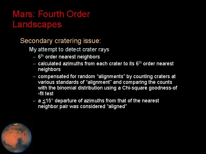 Mars: Fourth Order Landscapes • Secondary cratering issue: – My attempt to detect crater