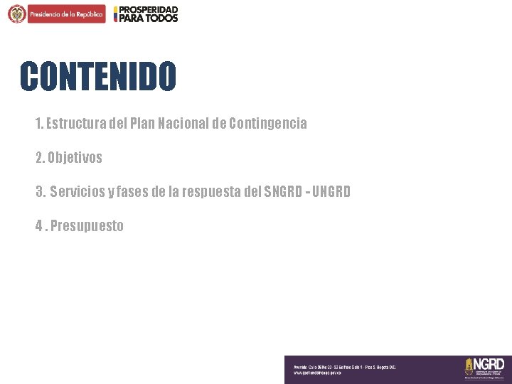 CONTENIDO 1. Estructura del Plan Nacional de Contingencia 2. Objetivos 3. Servicios y fases CONTENIDO 1. Estructura del Plan Nacional de Contingencia 2. Objetivos 3. Servicios y fases
