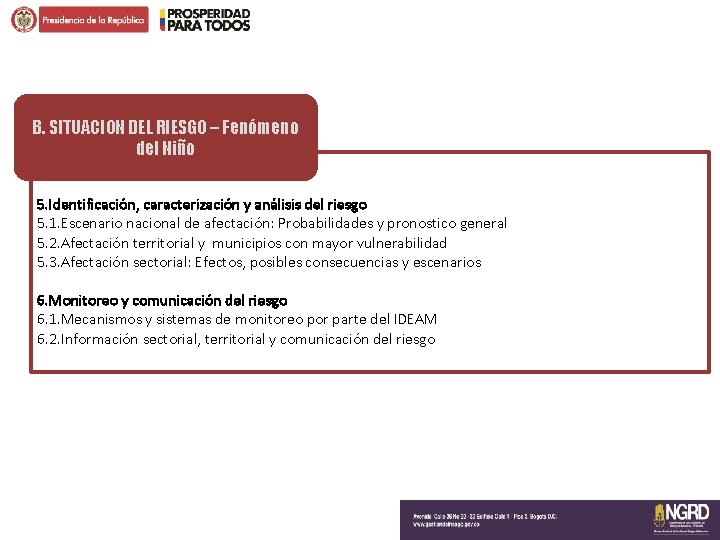 B. SITUACION DEL RIESGO – Fenómeno del Niño 5. Identificación, caracterización y análisis del B. SITUACION DEL RIESGO – Fenómeno del Niño 5. Identificación, caracterización y análisis del