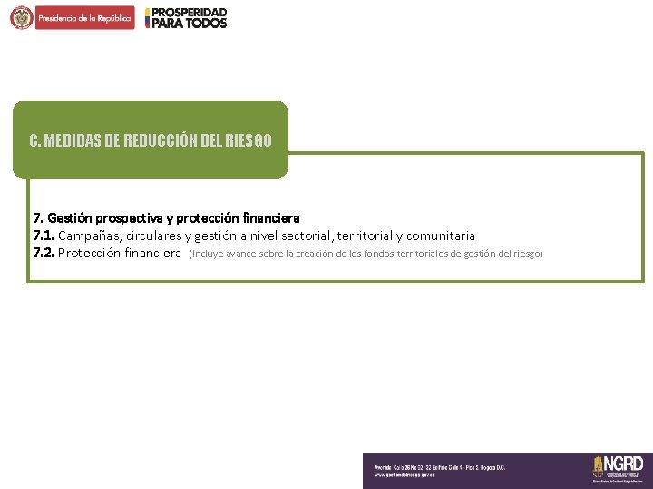 C. MEDIDAS DE REDUCCIÓN DEL RIESGO 7. Gestión prospectiva y protección financiera 7. 1. C. MEDIDAS DE REDUCCIÓN DEL RIESGO 7. Gestión prospectiva y protección financiera 7. 1.