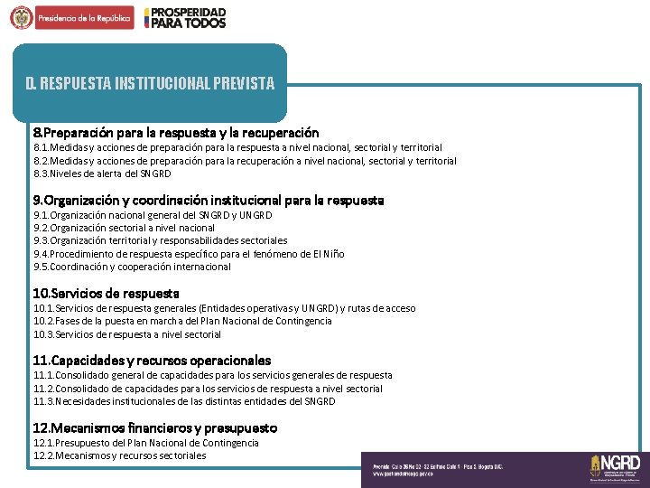 D. RESPUESTA INSTITUCIONAL PREVISTA 8. Preparación para la respuesta y la recuperación 8. 1. D. RESPUESTA INSTITUCIONAL PREVISTA 8. Preparación para la respuesta y la recuperación 8. 1.