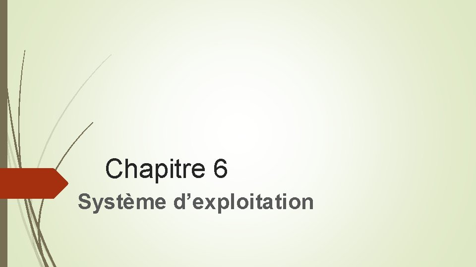 Chapitre 6 Système d’exploitation 