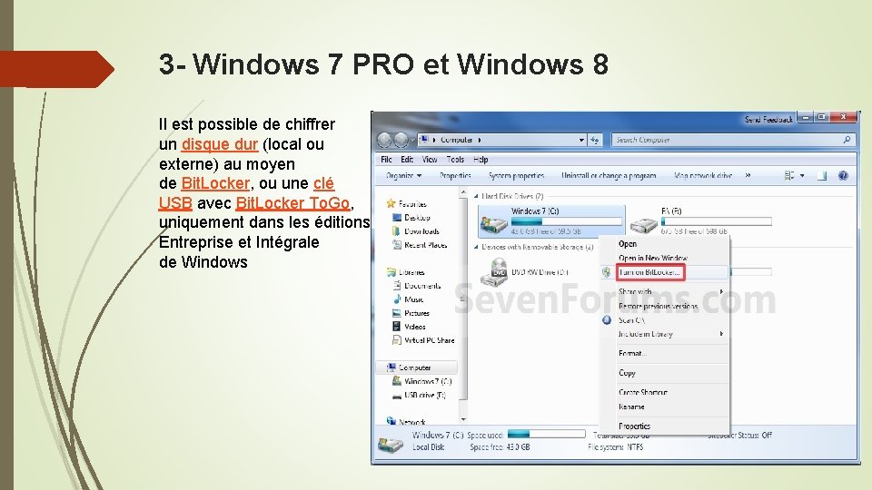 3 - Windows 7 PRO et Windows 8 Il est possible de chiffrer un