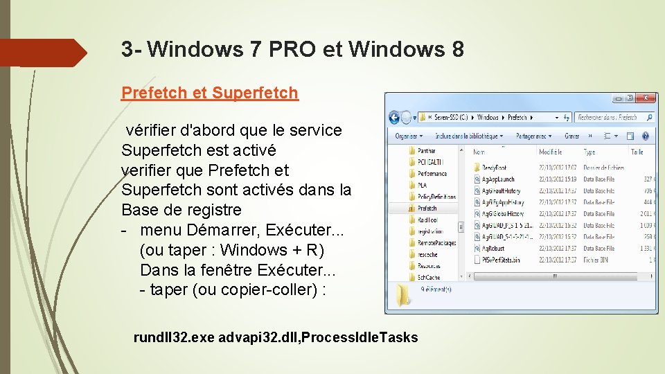 3 - Windows 7 PRO et Windows 8 Prefetch et Superfetch vérifier d'abord que