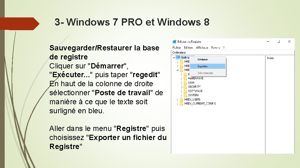 3 - Windows 7 PRO et Windows 8 Sauvegarder/Restaurer la base de registre Cliquer