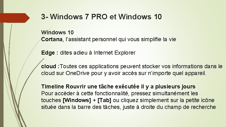 3 - Windows 7 PRO et Windows 10 Cortana, l’assistant personnel qui vous simplifie